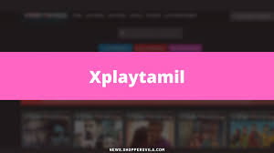 XplayTamil 2022 Free Download Hindi Web Series & Movies