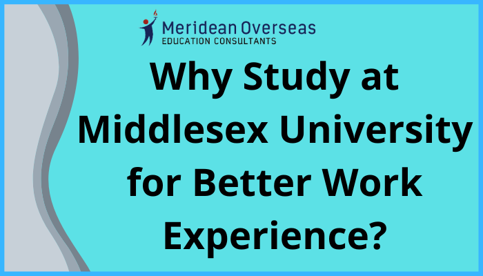 Why Study at Middlesex University for Better Work Experience?