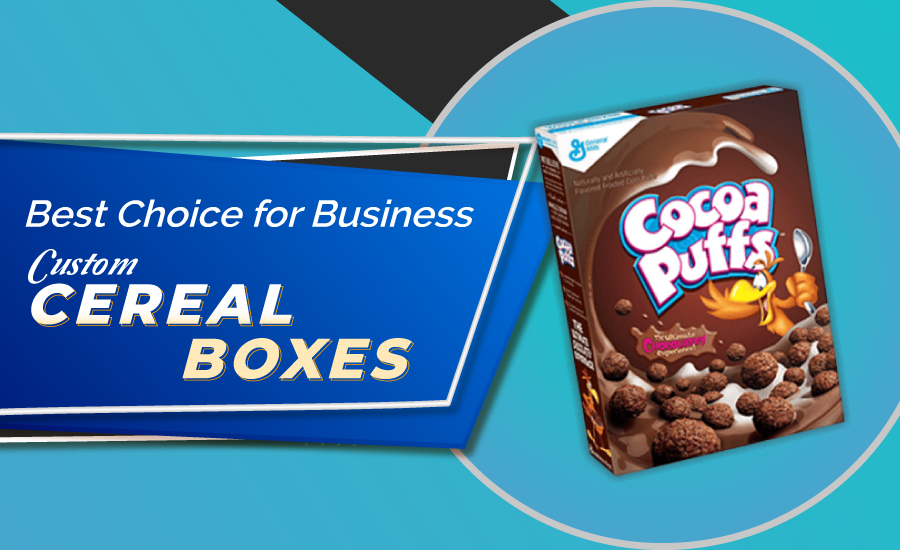 Best Choice for Business – Custom Cereal Boxes