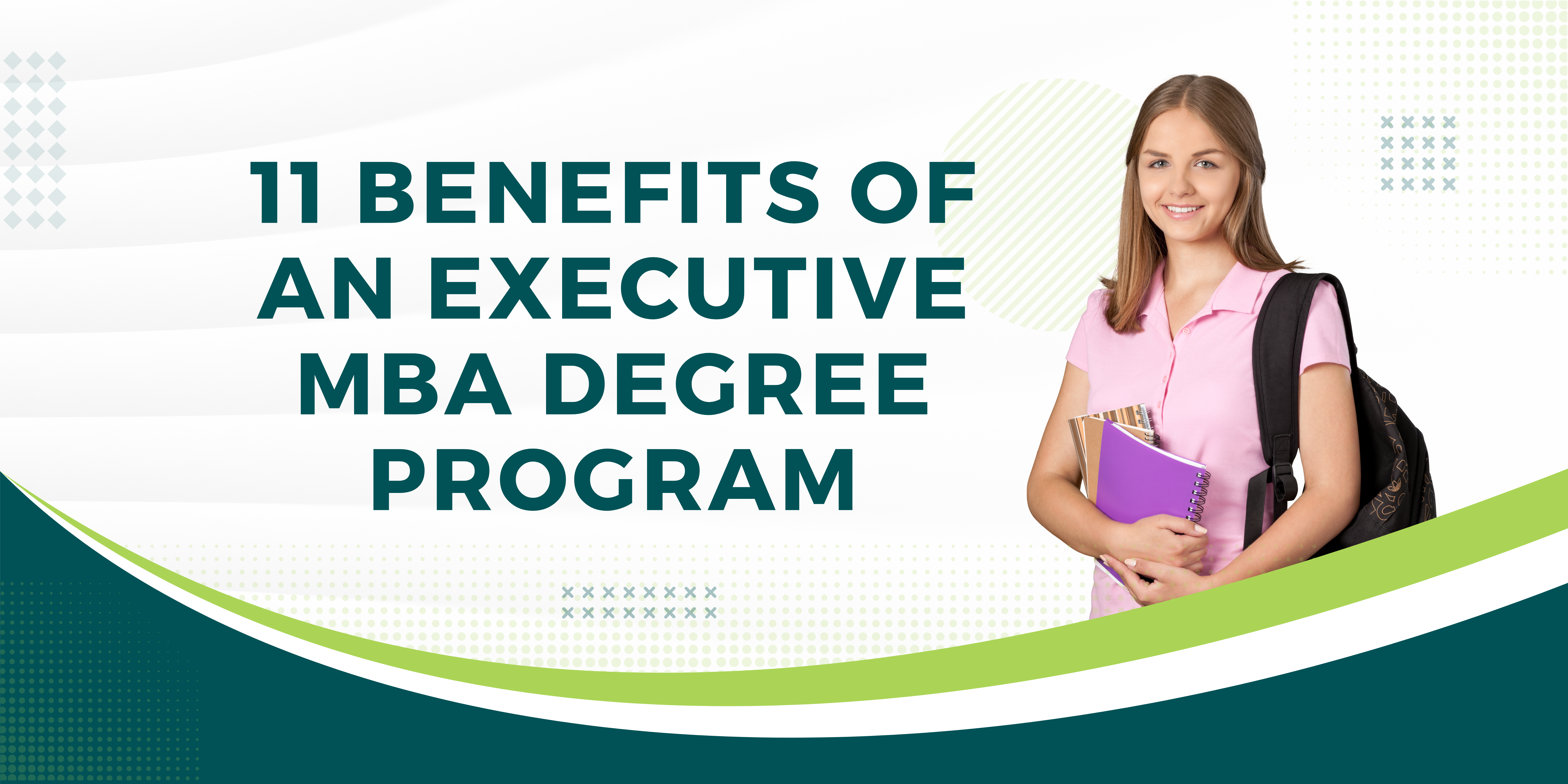 11 Benefits of an Executive MBA Degree Program